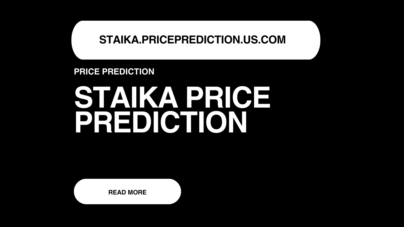Staika Price Prediction | Staika Forecast 2025, 2030, 2040